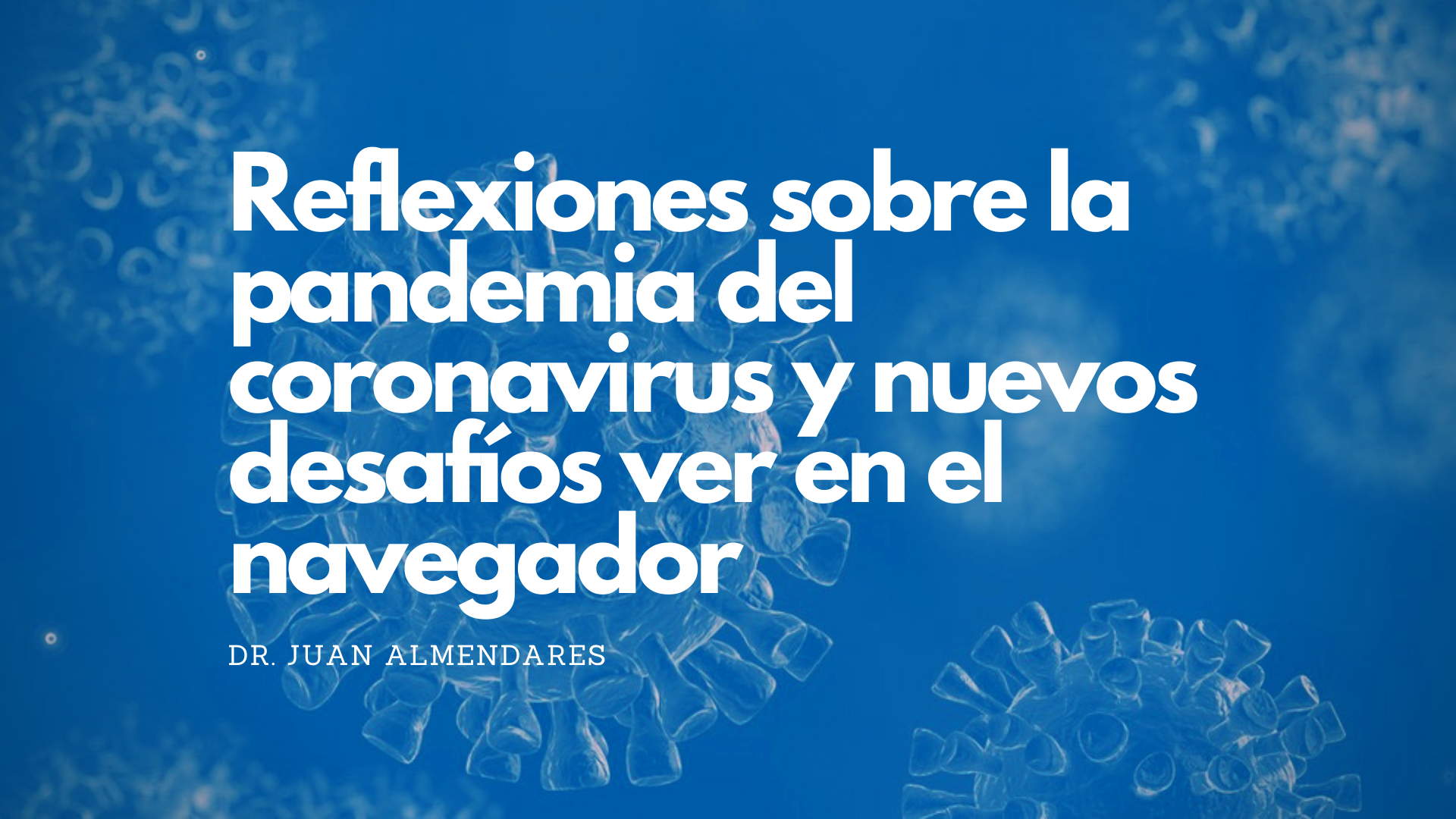 Reflexiones sobre la pandemia del coronavirus y nuevos desafíos ver en ...